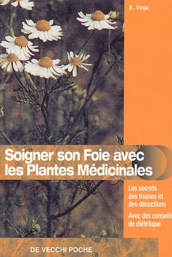 Eugène-G Vaga - Soigner Son Foie Avec Les Plantes Medicinales.