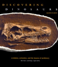 Eugene Gaffney et Lowell Dingus - Discovering Dinosaurs. Evolution, Extinction, And The Lessons Of Prehistory.