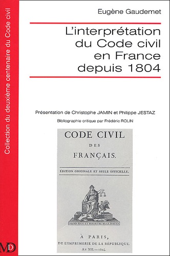 Eugène Gaudemet et Philippe Jestaz - L'Interpretation Du Code Civil En France Depuis 1804.