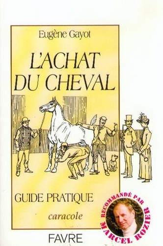 Eugène Gayot - L'achat du cheval - Guide pratique.