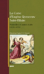 Eugène Gherardi - La Corse d'Eugène Rosseeuw Saint-Hilaire - Nouvelles et autres écrits (1826-1831).