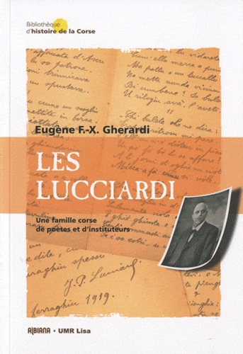 Eugène Gherardi - Les Lucciardi - Une famille corse de poètes et d'instituteurs.