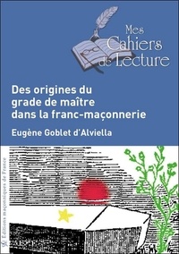 Eugène Goblet d'Alviella - Des origines du grade de maître dans la franc-maçonnerie.