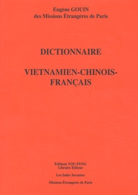 Eugène Gouin - Dictionnaire Vietnamien-Chinois-Francais.