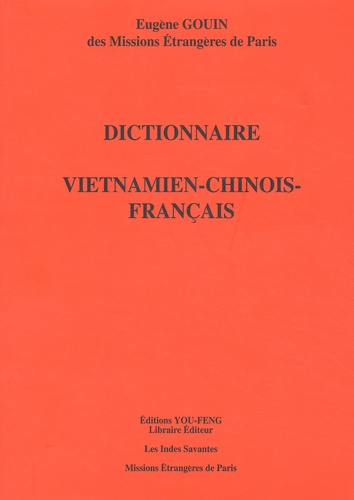 Eugène Gouin - Dictionnaire Vietnamien-Chinois-Francais.