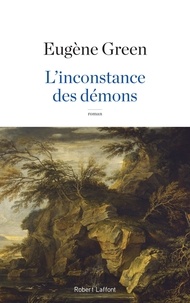 Eugène Green - L'inconstance des démons.