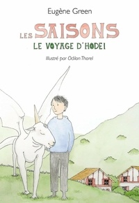 Eugène Green et Odilon Thorel - Les saisons - Le voyage d'Hodei.