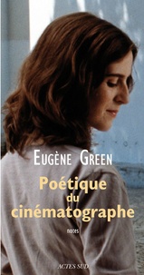Eugène Green - Poétique du cinématographe.