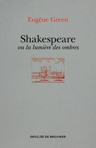 Shakespeare ou la lumière des ombres
