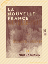 Eugène Guénin - La Nouvelle-France - Tome II.