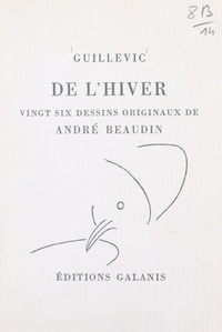 Eugène Guillevic et André Beaudin - De l'hiver - Avec 26 dessins originaux.