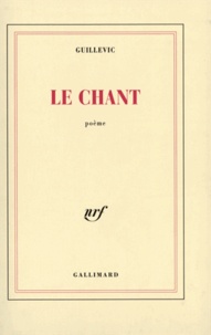 Eugène Guillevic - Le Chant - Poème.