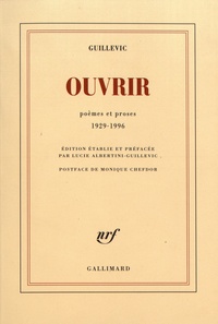 Eugène Guillevic - Ouvrir - Poèmes et proses (1929-1996).