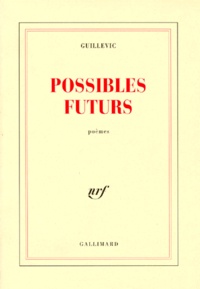 Eugène Guillevic - Possibles futurs - Poèmes.
