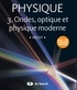 Eugene Hecht - Physique - Tome 3, Ondes, optique et physique moderne, Manuel.