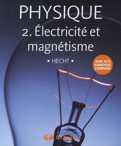 Physique - Tome 2, Electricité et magnétisme,... de Eugene Hecht - Livre -  Decitre