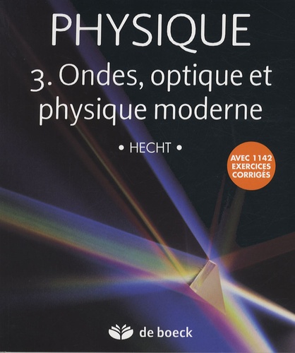 Eugene Hecht - Physique - Tome 3, Ondes, optique et physique moderne, Pack en 2 volumes : Manuel et solutionnaire.