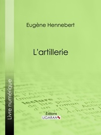 Eugène Hennebert et  Ligaran - L'artillerie.