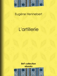 Eugène Hennebert - L'Artillerie.