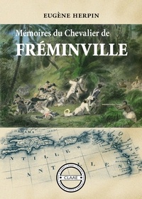 Eugène Herpin - Mémoires du chevalier de Fréminville - Souvenirs d'un homme de la mer.