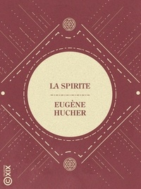 Eugène Hucher - La Spirite.