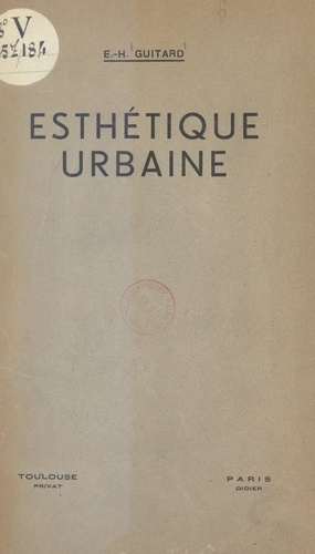 Eugène-Humbert Guitard et Robert Danis - Précis d'esthétique urbaine - Façades, devantures, enseignes, affiches : histoire, théorie, technique, législation.