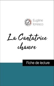 Eugène Ionesco - Analyse de l'œuvre : La Cantatrice chauve (résumé et fiche de lecture plébiscités par les enseignants sur fichedelecture.fr).