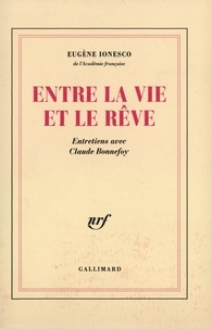 Eugène Ionesco - Entre la vie et le rêve - Entretien avec Claude Bonnefoy.