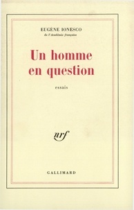 Eugène Ionesco - Un Homme en question.