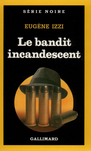 Eugene Izzi - Le Bandit incandescent.