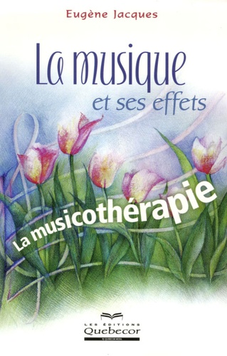 Eugène Jacques - La musique et ses effets - La musicothérapie.