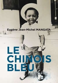 Eugène Jean-Michel Mangata - Le Chinois bleu.