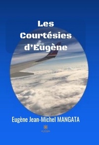 Eugène Jean-Michel Mangata - Les courtésies d'Eugène.