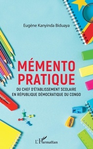 Eugène Kanyinda Biduaya - Mémento pratique du chef d'établissement scolaire en République démocratique du Congo.