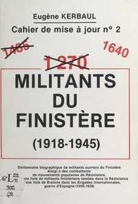 Eugène Kerbaul - 1640 militants du Finistère (1918-1945) - Dictionnaire biographique de militants ouvriers du Finistère, élargi à des combattants de divers mouvements.