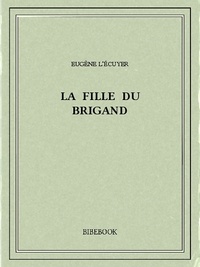 Eugène l'Écuyer - La fille du brigand.