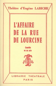 Eugène Labiche - L'affaire de la rue de Lourcine.