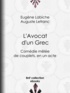 Eugène Labiche et Auguste Lefranc - L'Avocat d'un Grec - Comédie mêlée de couplets, en un acte.