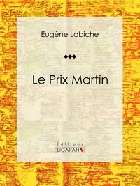  Eugène Labiche et  Émile Augier - Le Prix Martin - Pièce de théâtre comique.