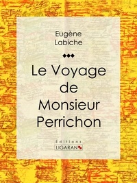  Eugène Labiche et  Ligaran - Le Voyage de monsieur Perrichon.