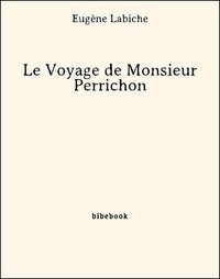 Téléchargement gratuit de livres audio pour ipad Le Voyage de Monsieur Perrichon (Litterature Francaise)