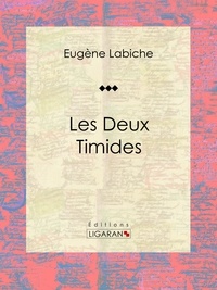  Eugène Labiche et  Ligaran - Les deux timides - Pièce de théâtre comique.