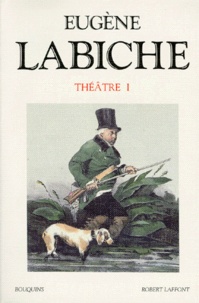 Eugène Labiche - Théâtre - Tome 1.