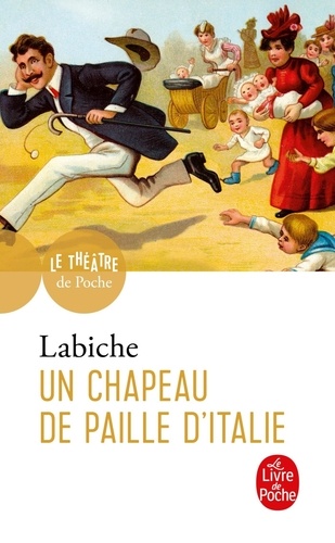 Un chapeau de paille d'Italie. Comédie en cinq actes mêlée de couplets, 1851