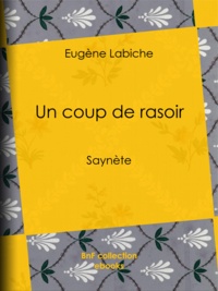 Eugène Labiche - Un coup de rasoir - Saynète.