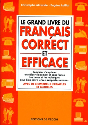 Eugène Laillat et Christophe Mirande - Le grand livre du français correct et efficace.