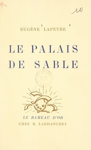 Eugène Lapeyre - Le palais de sable.