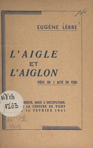 Eugène Lèbre - L'aigle et l'aiglon - Pièce en 1 acte en vers.