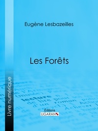 Eugène Lesbazeilles et  Ligaran - Les Forêts.