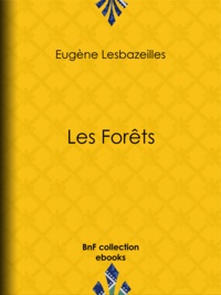 Eugène Lesbazeilles - Les Forêts.